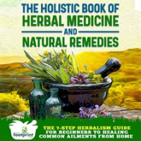 The_Holistic_Book_of_Herbal_Medicine___Natural_Remedies